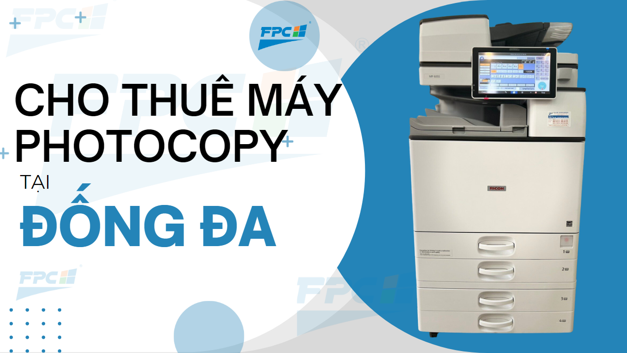 Dịch vụ cho thuê máy photocopy tại Quận Đống Đa