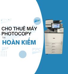 Dịch vụ cho thuê máy photocopy tại Quận Hoàn Kiếm